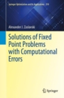 Solutions of Fixed Point Problems with Computational Errors - eBook