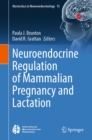 Neuroendocrine Regulation of Mammalian Pregnancy and Lactation - eBook