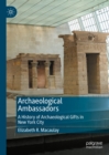 Archaeological Ambassadors : A History of Archaeological Gifts in New York City - eBook