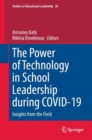 The Power of Technology in School Leadership during COVID-19 : Insights from the Field - Book