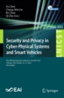 Security and Privacy in Cyber-Physical Systems and Smart Vehicles : First EAI International Conference, SmartSP 2023, Chicago, USA, October 12-13, 2023, Proceedings - eBook