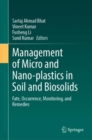 Management of Micro and Nano-plastics in Soil and Biosolids : Fate, Occurrence, Monitoring, and Remedies - eBook