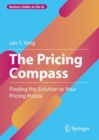 The Pricing Compass : Finding the Solution to Your Pricing Puzzle - Book