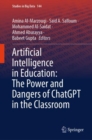 Artificial Intelligence in Education: The Power and Dangers of ChatGPT in the Classroom - eBook