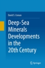 Deep-Sea Minerals Developments in the 20th Century - eBook