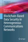 Blockchain-Based Data Security in Heterogeneous Communications Networks - eBook
