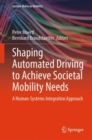 Shaping Automated Driving to Achieve Societal Mobility Needs : A Human-Systems Integration Approach - eBook