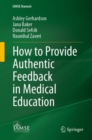 How to Provide Authentic Feedback in Medical Education - Book