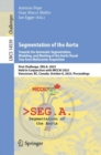 Segmentation of the Aorta. Towards the Automatic Segmentation, Modeling, and Meshing of the Aortic Vessel Tree from Multicenter Acquisition : First Challenge, SEG.A. 2023, Held in Conjunction with MIC - Book