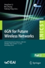 6GN for Future Wireless Networks : 6th EAI International Conference, 6GN 2023, Shanghai, China, October 7-8, 2023, Proceedings, Part II - eBook