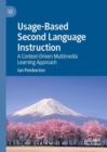 Usage-Based Second Language Instruction : A Context-Driven Multimedia Learning Approach - Book