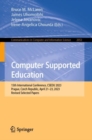 Computer Supported Education : 15th International Conference, CSEDU 2023, Prague, Czech Republic, April 21–23, 2023, Revised Selected Papers - Book