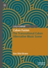 Cuban Fusion : The Transnational Cuban Alternative Music Scene - eBook