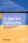 AI, Data, and Digitalization : First International Symposium, SAIDD 2023, Sogndal, Norway, May 9–10, 2023, Revised Selected Papers - Book