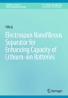 Electrospun Nanofibrous Separator for Enhancing Capacity of Lithium-ion Batteries - eBook