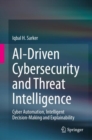 AI-Driven Cybersecurity and Threat Intelligence : Cyber Automation, Intelligent Decision-Making and Explainability - eBook