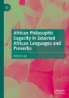 African Philosophic Sagacity in Selected African Languages and Proverbs - eBook