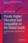 Private Higher Education and Inequalities in the Global South : Lessons from Africa, Latin America and Asia - eBook