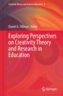 Exploring Perspectives on Creativity Theory and Research in Education - eBook