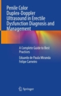 Penile Color Duplex-Doppler Ultrasound in Erectile Dysfunction Diagnosis and Management : A Complete Guide to Best Practices - eBook