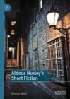 Aldous Huxley's Short Fiction - Book