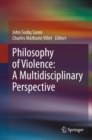 Philosophy of Violence: A Multidisciplinary Perspective - eBook