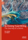 Re-thinking Travel Writing : The Journey of a Genre - eBook