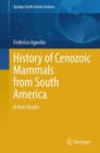 History of Cenozoic Mammals from South America : A New Model - eBook