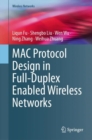 MAC Protocol Design in Full-Duplex Enabled Wireless Networks - eBook