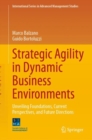 Strategic Agility in Dynamic Business Environments : Unveiling Foundations, Current Perspectives, and Future Directions - eBook