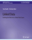 Linked Data : Evolving the Web into a Global Data Space - eBook