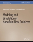 Modeling and Simulation of Nanofluid Flow Problems - Book