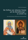 Der Einfluss von Johannes Cassian auf die Benediktsregel - ex oriente lux : Eine Untersuchung im Bereich der Institutionenlehre - eBook
