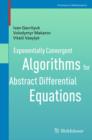 Exponentially Convergent Algorithms for Abstract Differential Equations - eBook