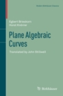Plane Algebraic Curves : Translated by John Stillwell - eBook