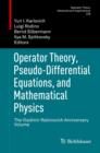Operator Theory, Pseudo-Differential Equations, and Mathematical Physics : The Vladimir Rabinovich Anniversary Volume - eBook