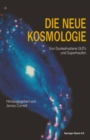 Die neue Kosmologie : Von Dunkelmaterie, GUTs und Superhaufen - eBook