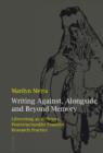 Writing Against, Alongside and Beyond Memory : Lifewriting as Reflexive, Poststructuralist Feminist Research Practice - eBook