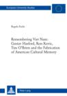 Remembering Viet Nam: Gustav Hasford, Ron KKvic, Tim O'Brien and the Fabrication of American Cultural Memory - eBook