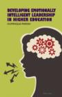 Developing Emotionally Intelligent Leadership in Higher Education - eBook