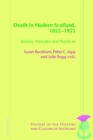 Death in Modern Scotland, 1855-1955 : Beliefs, Attitudes and Practices - eBook