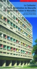 Le Corbusier - L'Unite d habitation de Marseille / The Unite d Habitation in Marseilles : et les autres Unites d'habitation a Reze-les-Nantes, Berlin, Briey en Foret et Firminy / and the four other un - eBook