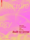 Built to Grow - Blending architecture and biology - Book