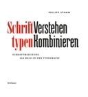 Schrifttypen - Verstehen Kombinieren - Schriftmischung als Reiz in der Typografie - Book