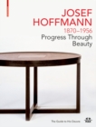 JOSEF HOFFMANN 1870-1956: Progress Through Beauty : The Guide to His Oeuvre - Book