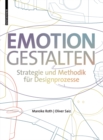 Emotion gestalten : Strategie und Methodik fur Designprozesse - Book