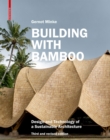 Building with Bamboo : Design and Technology of a Sustainable Architecture. Third and revised edition - Book