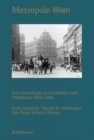 Metropole Wien : Eine Anthologie zu Architektur und Stadtkultur 1850–1945 - Book