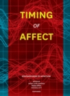 Timing of Affect - Epistemologies of Affection - Book