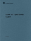 Ryan W. Kennihan – Dublin : De aedibus international 25 - Book